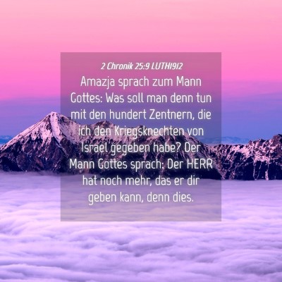 Picture 04 - 2 Chronik 25:9 LUTH1912 - Amazja sprach zum Mann Gottes: Was soll man denn - Bible Verse Picture