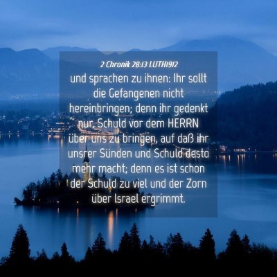 Picture 04 - 2 Chronik 28:13 LUTH1912 - und sprachen zu ihnen: Ihr sollt die Gefangenen - Bible Verse Picture