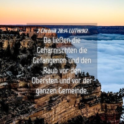 Picture 04 - 2 Chronik 28:14 LUTH1912 - Da ließen die Geharnischten die Gefangenen und - Bible Verse Picture