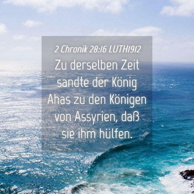 Picture 04 - 2 Chronik 28:16 LUTH1912 - Zu derselben Zeit sandte der König Ahas zu den - Bible Verse Picture
