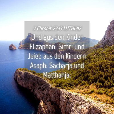 Picture 04 - 2 Chronik 29:13 LUTH1912 - Und aus den Kinder Elizaphan: Simri und Jeiel; - Bible Verse Picture