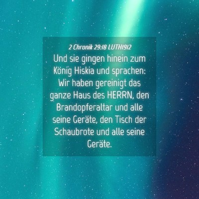 Picture 04 - 2 Chronik 29:18 LUTH1912 - Und sie gingen hinein zum König Hiskia und - Bible Verse Picture