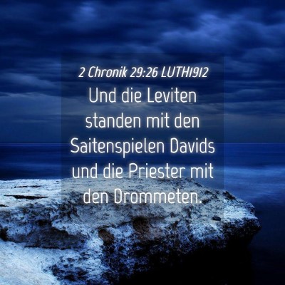 Picture 04 - 2 Chronik 29:26 LUTH1912 - Und die Leviten standen mit den Saitenspielen - Bible Verse Picture