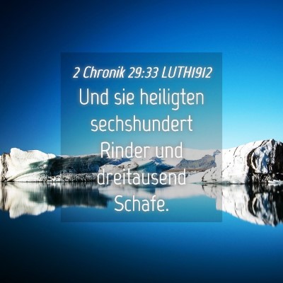 Picture 04 - 2 Chronik 29:33 LUTH1912 - Und sie heiligten sechshundert Rinder und - Bible Verse Picture