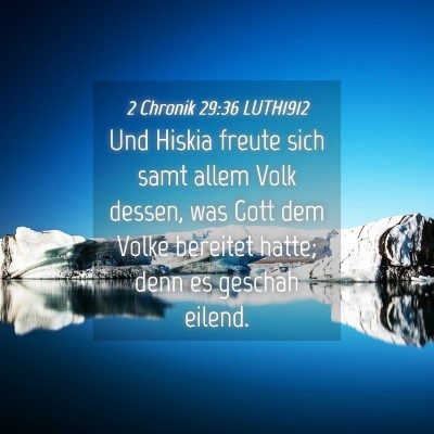 Picture 04 - 2 Chronik 29:36 LUTH1912 - Und Hiskia freute sich samt allem Volk dessen, - Bible Verse Picture