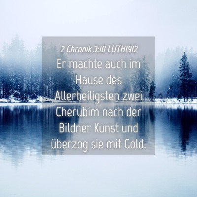 Picture 04 - 2 Chronik 3:10 LUTH1912 - Er machte auch im Hause des Allerheiligsten zwei - Bible Verse Picture
