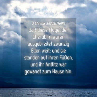 Picture 04 - 2 Chronik 3:13 LUTH1912 - daß diese Flügel der Cherubim waren - Bible Verse Picture