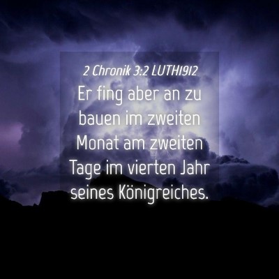 Picture 04 - 2 Chronik 3:2 LUTH1912 - Er fing aber an zu bauen im zweiten Monat am - Bible Verse Picture