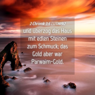 Picture 04 - 2 Chronik 3:6 LUTH1912 - und überzog das Haus mit edlen Steinen zum - Bible Verse Picture
