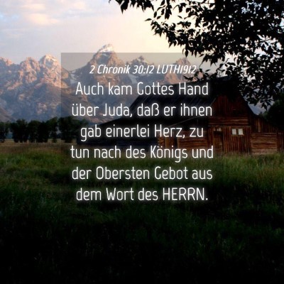 Picture 04 - 2 Chronik 30:12 LUTH1912 - Auch kam Gottes Hand über Juda, daß er ihnen - Bible Verse Picture