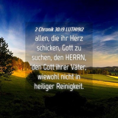 Picture 04 - 2 Chronik 30:19 LUTH1912 - allen, die ihr Herz schicken, Gott zu suchen, den - Bible Verse Picture