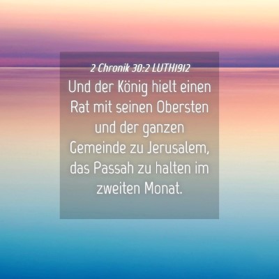 Picture 04 - 2 Chronik 30:2 LUTH1912 - Und der König hielt einen Rat mit seinen - Bible Verse Picture