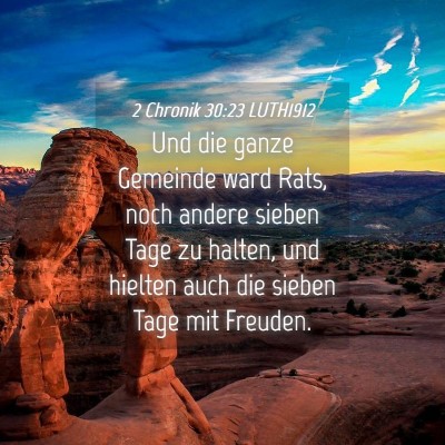 Picture 04 - 2 Chronik 30:23 LUTH1912 - Und die ganze Gemeinde ward Rats, noch andere - Bible Verse Picture