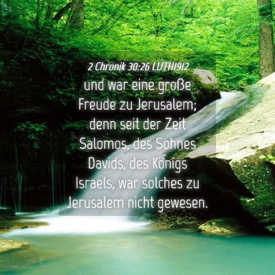 Picture 04 - 2 Chronik 30:26 LUTH1912 - und war eine große Freude zu Jerusalem; denn - Bible Verse Picture