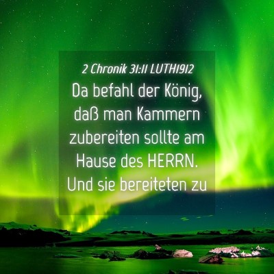 Picture 04 - 2 Chronik 31:11 LUTH1912 - Da befahl der König, daß man Kammern zubereiten - Bible Verse Picture