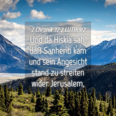 Picture 04 - 2 Chronik 32:2 LUTH1912 - Und da Hiskia sah, daß Sanherib kam und sein - Bible Verse Picture