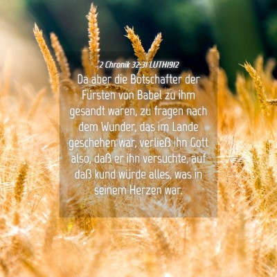Picture 04 - 2 Chronik 32:31 LUTH1912 - Da aber die Botschafter der Fürsten von Babel zu - Bible Verse Picture