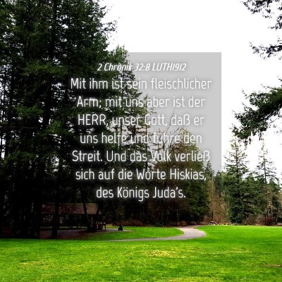 Picture 04 - 2 Chronik 32:8 LUTH1912 - Mit ihm ist sein fleischlicher Arm; mit uns aber - Bible Verse Picture