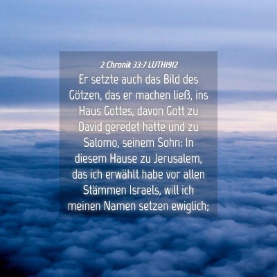Picture 04 - 2 Chronik 33:7 LUTH1912 - Er setzte auch das Bild des Götzen, das er - Bible Verse Picture