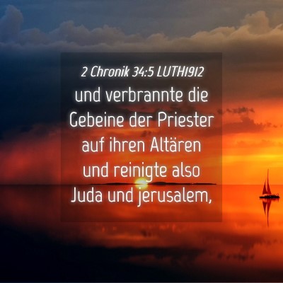 Picture 04 - 2 Chronik 34:5 LUTH1912 - und verbrannte die Gebeine der Priester auf ihren - Bible Verse Picture