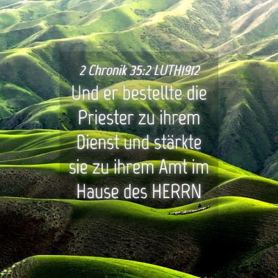 Picture 04 - 2 Chronik 35:2 LUTH1912 - Und er bestellte die Priester zu ihrem Dienst und - Bible Verse Picture