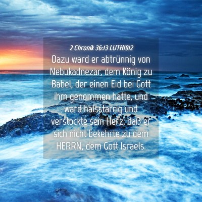 Picture 04 - 2 Chronik 36:13 LUTH1912 - Dazu ward er abtrünnig von Nebukadnezar, dem - Bible Verse Picture