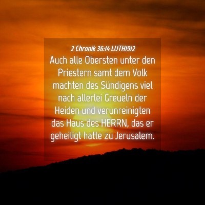 Picture 04 - 2 Chronik 36:14 LUTH1912 - Auch alle Obersten unter den Priestern samt dem - Bible Verse Picture