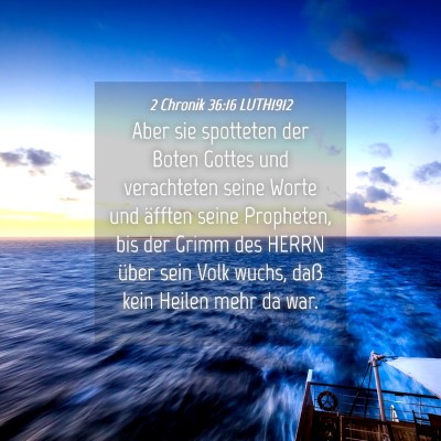 Picture 04 - 2 Chronik 36:16 LUTH1912 - Aber sie spotteten der Boten Gottes und - Bible Verse Picture