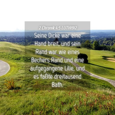 Picture 04 - 2 Chronik 4:5 LUTH1912 - Seine Dicke war eine Hand breit, und sein Rand - Bible Verse Picture