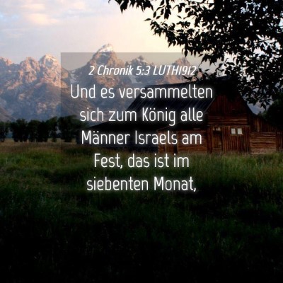 Picture 04 - 2 Chronik 5:3 LUTH1912 - Und es versammelten sich zum König alle Männer - Bible Verse Picture