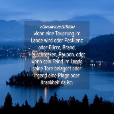 Picture 04 - 2 Chronik 6:28 LUTH1912 - Wenn eine Teuerung im Lande wird oder Pestilenz - Bible Verse Picture