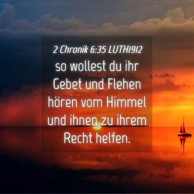 Picture 04 - 2 Chronik 6:35 LUTH1912 - so wollest du ihr Gebet und Flehen hören vom - Bible Verse Picture
