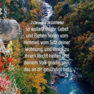 Picture 04 - 2 Chronik 6:39 LUTH1912 - so wollest du ihr Gebet und Flehen hören vom - Bible Verse Picture