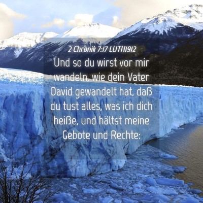 Picture 04 - 2 Chronik 7:17 LUTH1912 - Und so du wirst vor mir wandeln, wie dein Vater - Bible Verse Picture
