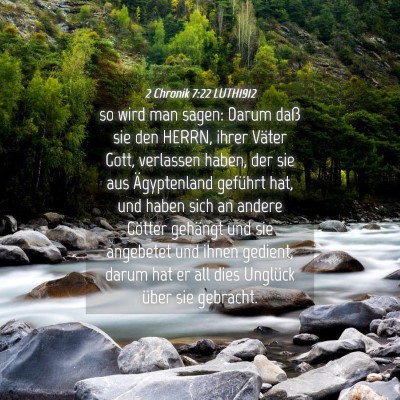 Picture 04 - 2 Chronik 7:22 LUTH1912 - so wird man sagen: Darum daß sie den HERRN, - Bible Verse Picture