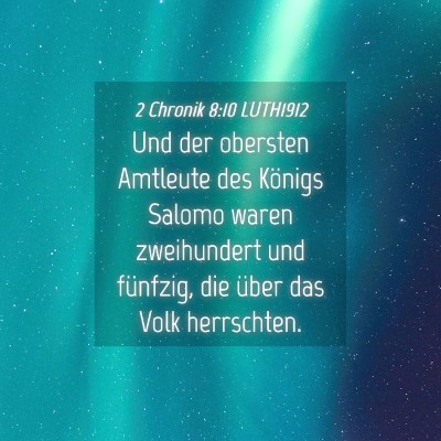 Picture 04 - 2 Chronik 8:10 LUTH1912 - Und der obersten Amtleute des Königs Salomo - Bible Verse Picture