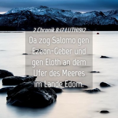 Picture 04 - 2 Chronik 8:17 LUTH1912 - Da zog Salomo gen Ezeon-Geber und gen Eloth an - Bible Verse Picture