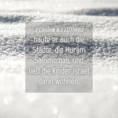 Picture 04 - 2 Chronik 8:2 LUTH1912 - baute er auch die Städte, die Huram Salomo gab, - Bible Verse Picture