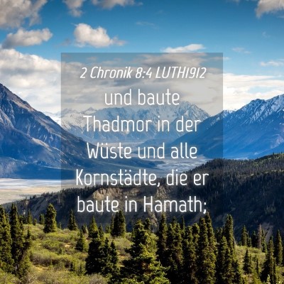 Picture 04 - 2 Chronik 8:4 LUTH1912 - und baute Thadmor in der Wüste und alle - Bible Verse Picture