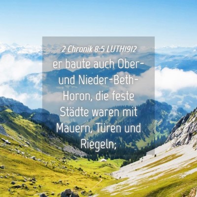 Picture 04 - 2 Chronik 8:5 LUTH1912 - er baute auch Ober-und Nieder-Beth-Horon, die - Bible Verse Picture