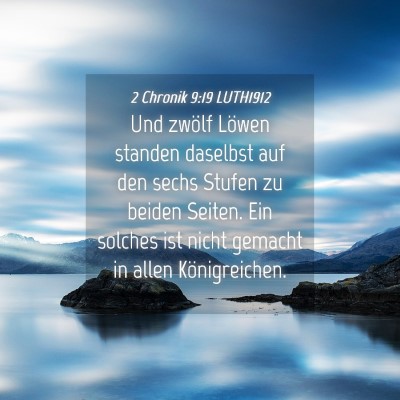 Picture 04 - 2 Chronik 9:19 LUTH1912 - Und zwölf Löwen standen daselbst auf den sechs - Bible Verse Picture