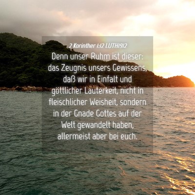 Picture 04 - 2 Korinther 1:12 LUTH1912 - Denn unser Ruhm ist dieser: das Zeugnis unsers - Bible Verse Picture