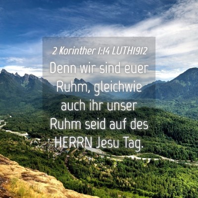 Picture 04 - 2 Korinther 1:14 LUTH1912 - Denn wir sind euer Ruhm, gleichwie auch ihr unser - Bible Verse Picture