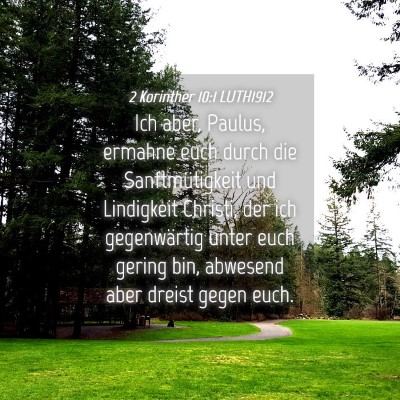 Picture 04 - 2 Korinther 10:1 LUTH1912 - Ich aber, Paulus, ermahne euch durch die - Bible Verse Picture