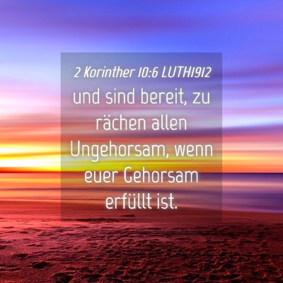Picture 04 - 2 Korinther 10:6 LUTH1912 - und sind bereit, zu rächen allen Ungehorsam, - Bible Verse Picture