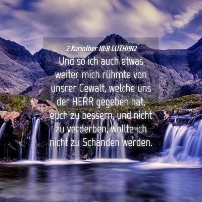 Picture 04 - 2 Korinther 10:8 LUTH1912 - Und so ich auch etwas weiter mich rühmte von - Bible Verse Picture