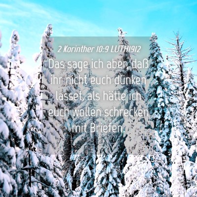 Picture 04 - 2 Korinther 10:9 LUTH1912 - Das sage ich aber, daß ihr nicht euch dünken - Bible Verse Picture