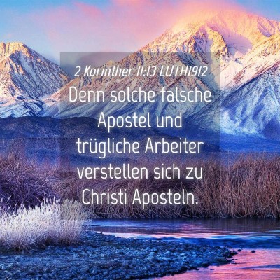 Picture 04 - 2 Korinther 11:13 LUTH1912 - Denn solche falsche Apostel und trügliche - Bible Verse Picture