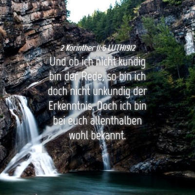 Picture 04 - 2 Korinther 11:6 LUTH1912 - Und ob ich nicht kundig bin der Rede, so bin ich - Bible Verse Picture