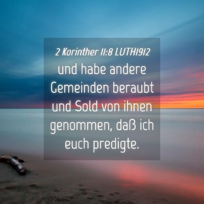 Picture 04 - 2 Korinther 11:8 LUTH1912 - und habe andere Gemeinden beraubt und Sold von - Bible Verse Picture